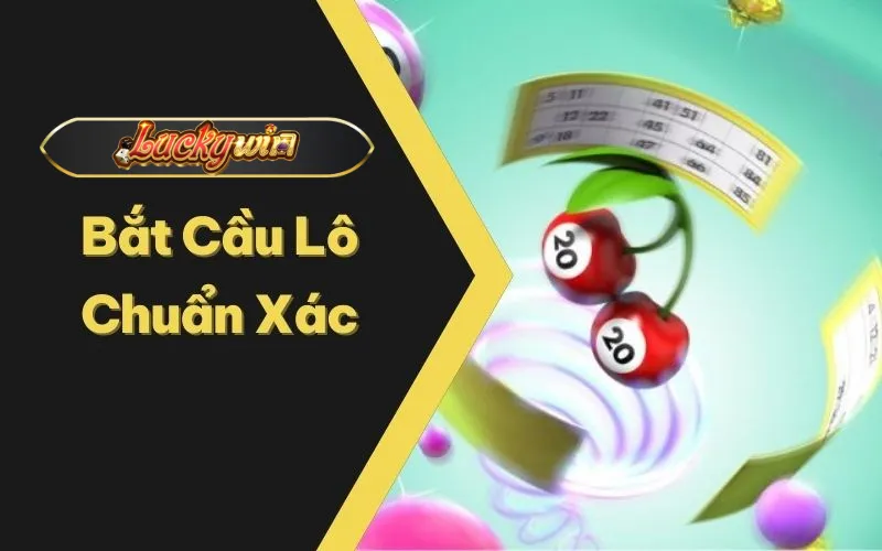 Bắt cầu lô chuẩn xác