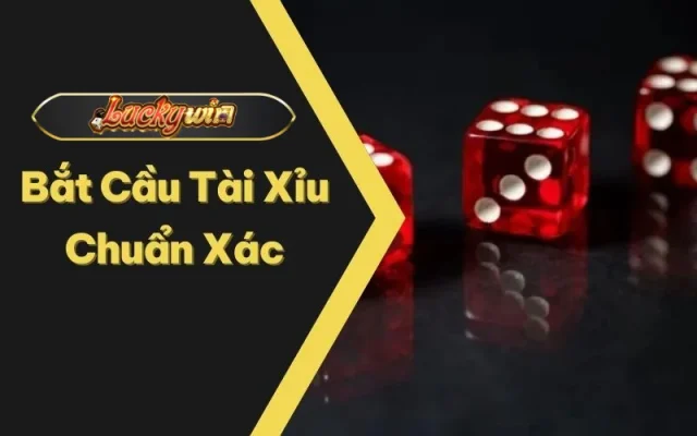 Bắt Cầu Tài Xỉu Chuẩn Xác - Bí Quyết Thành Công Của Bet Thủ