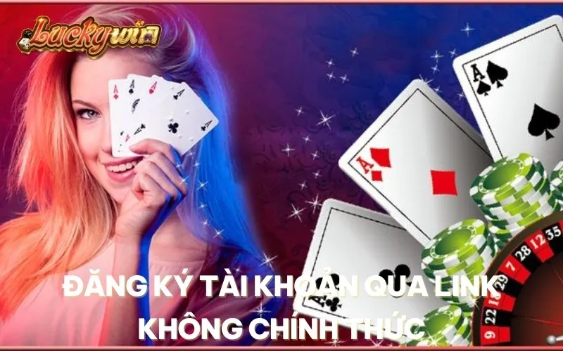 Đăng ký tài khoản qua link không chính thức