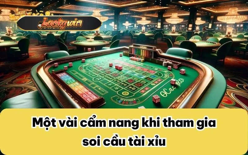 Một vài cẩm nang khi tham gia soi cầu tài xỉu