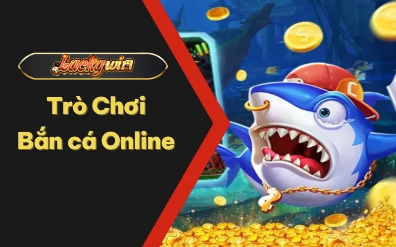 Trò chơi Bắn cá Online